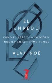ENREDO, EL "COMO EL ARTE Y LA FILOSOFIA NOS HACEN SER COMO SOMOS"