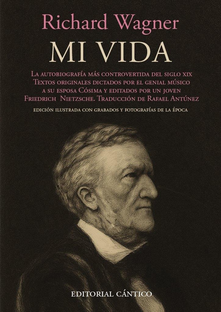 MI VIDA "AUTOBIOGRAFÍA DE RICHARD WAGNER"