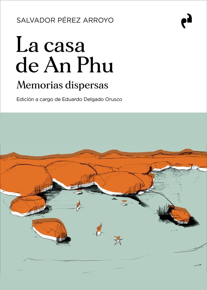 CASA DE AN PHU, LA "MEMORIAS DISPERSAS"