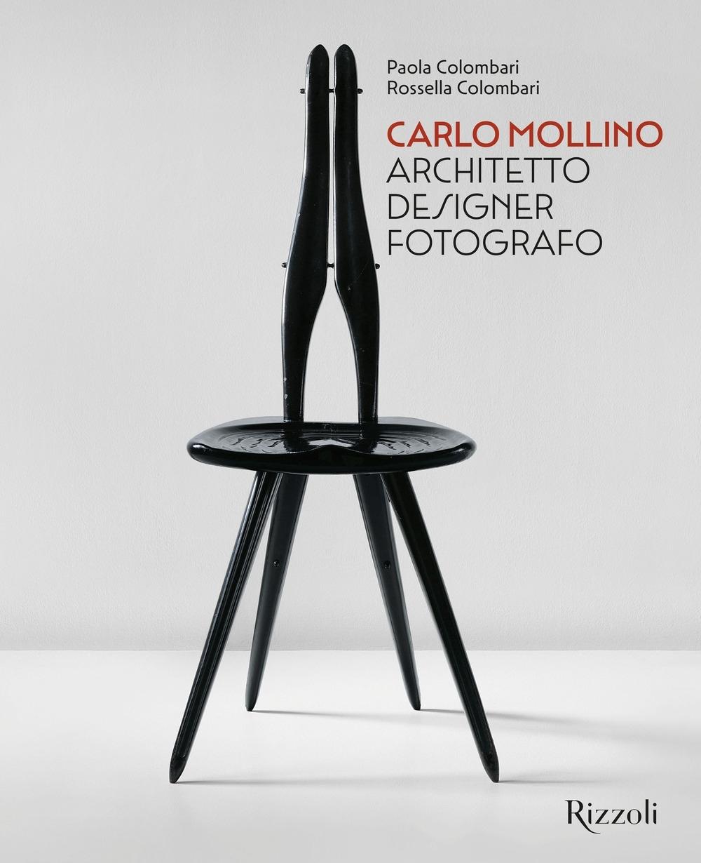 MOLLINO: CARLO MOLLINO. ARCHITETTO DESIGNER FOTOGRAFO