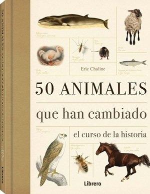 50 ANIMALES QUE HAN CAMBIADO LA HISTORIA