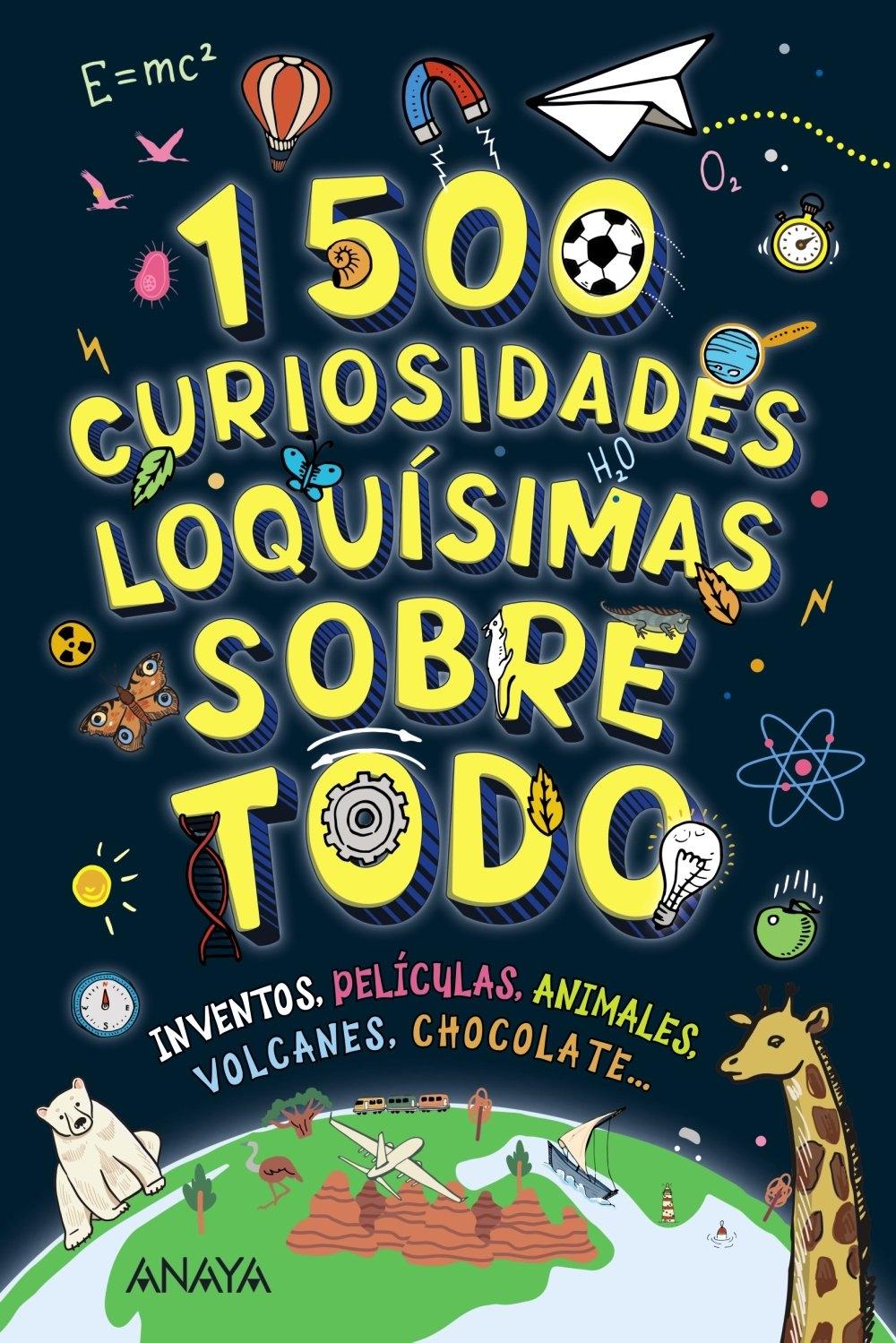 1500 CURIOSIDADES LOQUÍSIMAS SOBRE TODO "INVENTOS,PELÍCULAS,ANIMALES,VOLCANES,CHOCOLATE...."