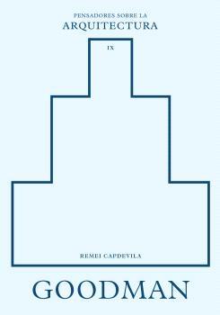 GOODMAN  "PENSADORES SOBRE LA ARQUITECTURA 9"