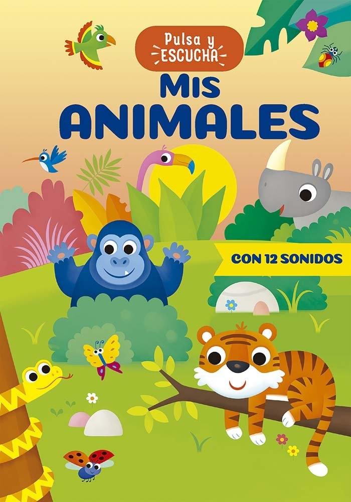 PULSA Y ESCUCHA - MIS ANIMALES "CON 12 SONIDOS"