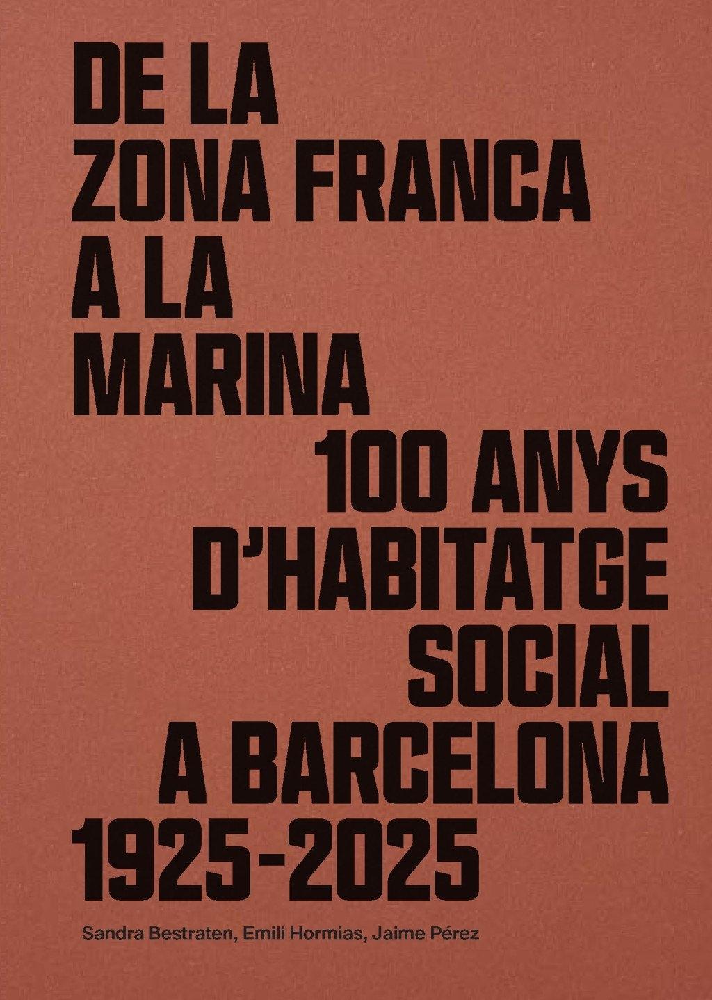 DE LA ZONA FRANCA A LA MARINA "100 ANYS D'HABITATGE SOCIAL A BARCELONA 1925-2025"