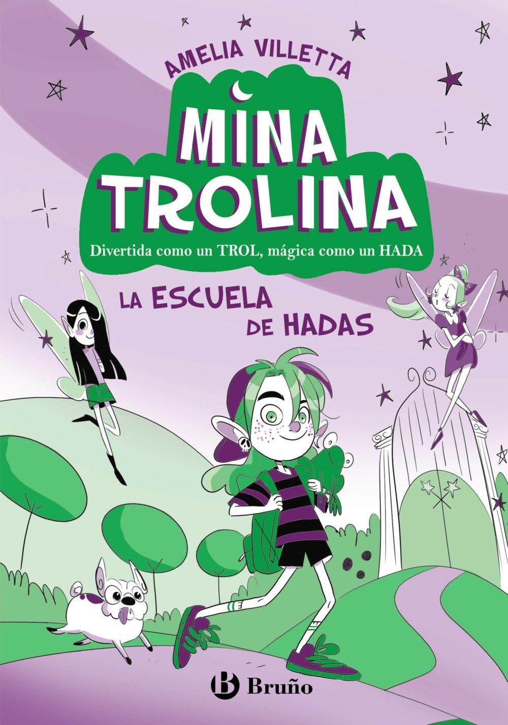 MINA TROLINA, 1. LA ESCUELA DE HADAS "DIVERTIDA COMO UN TROL, MÁGICA COMO UN HADA"