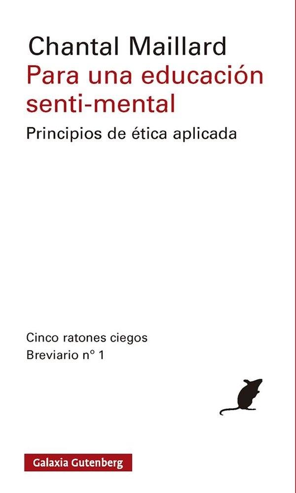 PARA UNA EDUCACIÓN SENTI-MENTAL "PRINCIPIOS DE ÉTICA APLICADA. BREVIARIO N.º 1"