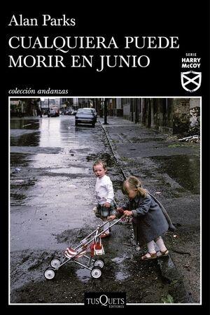 CUALQUIERA PUEDE MORIR EN JUNIO  "SERIE HARRY MCCOY 6"