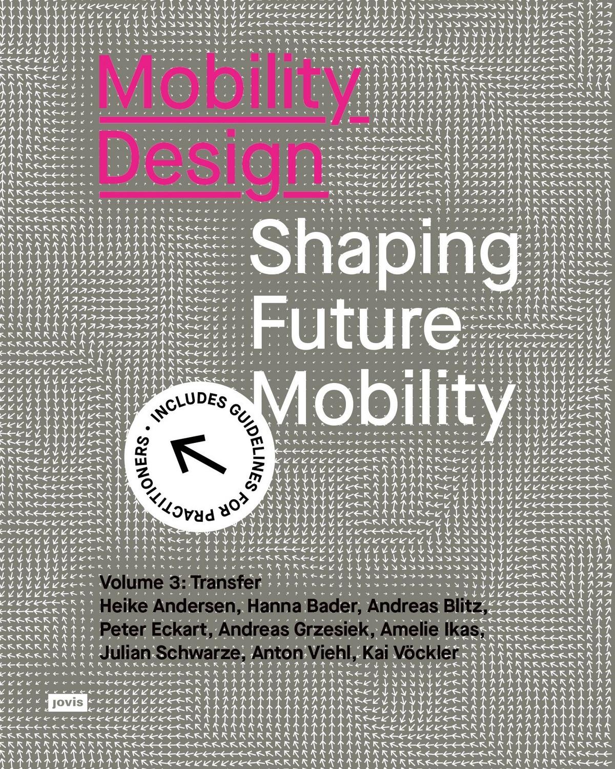 MOBILITY DESIGN. SHAPING FUTURE MOBILITY. VOLUME 3: TRANSFER