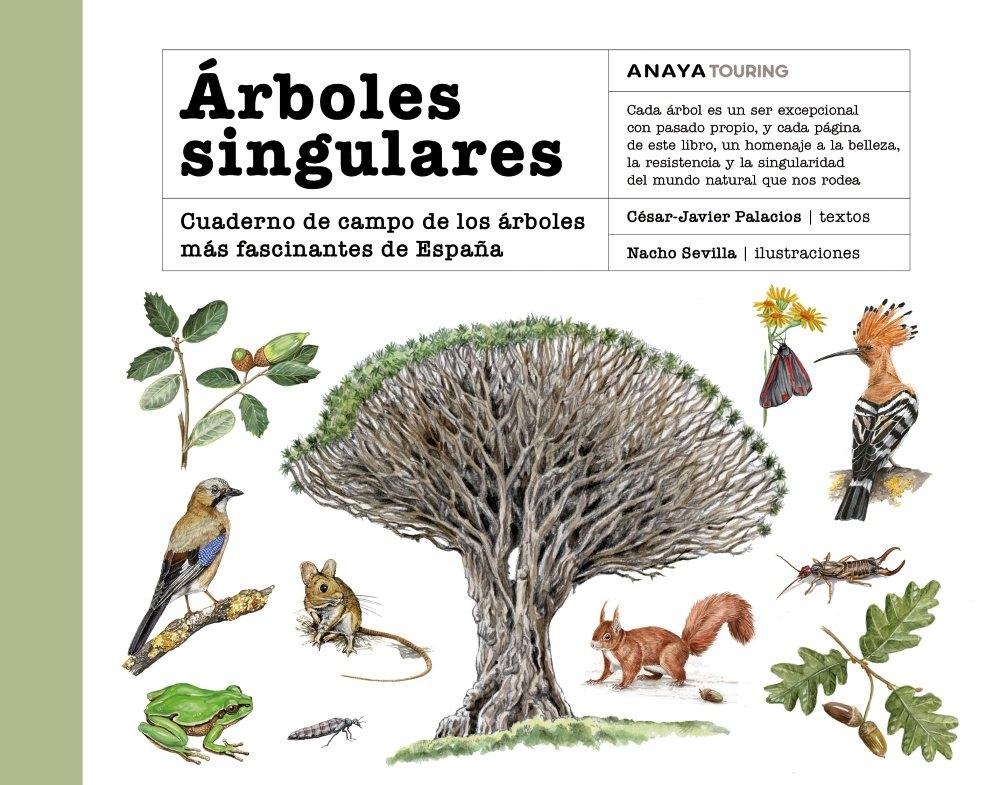 ARBOLES SINGULARES. "CUADERNO DE CAMPO DE LOS ARBOLES MAS FASCINANTES DE ESPAÑA"