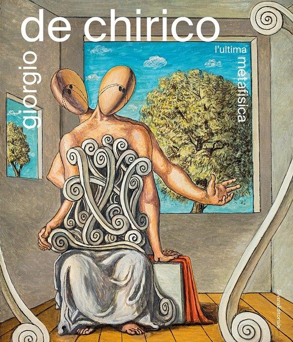 CHIRICO:  GIORGIO DE CHIRICO. L'ULTIMA METAFISICA