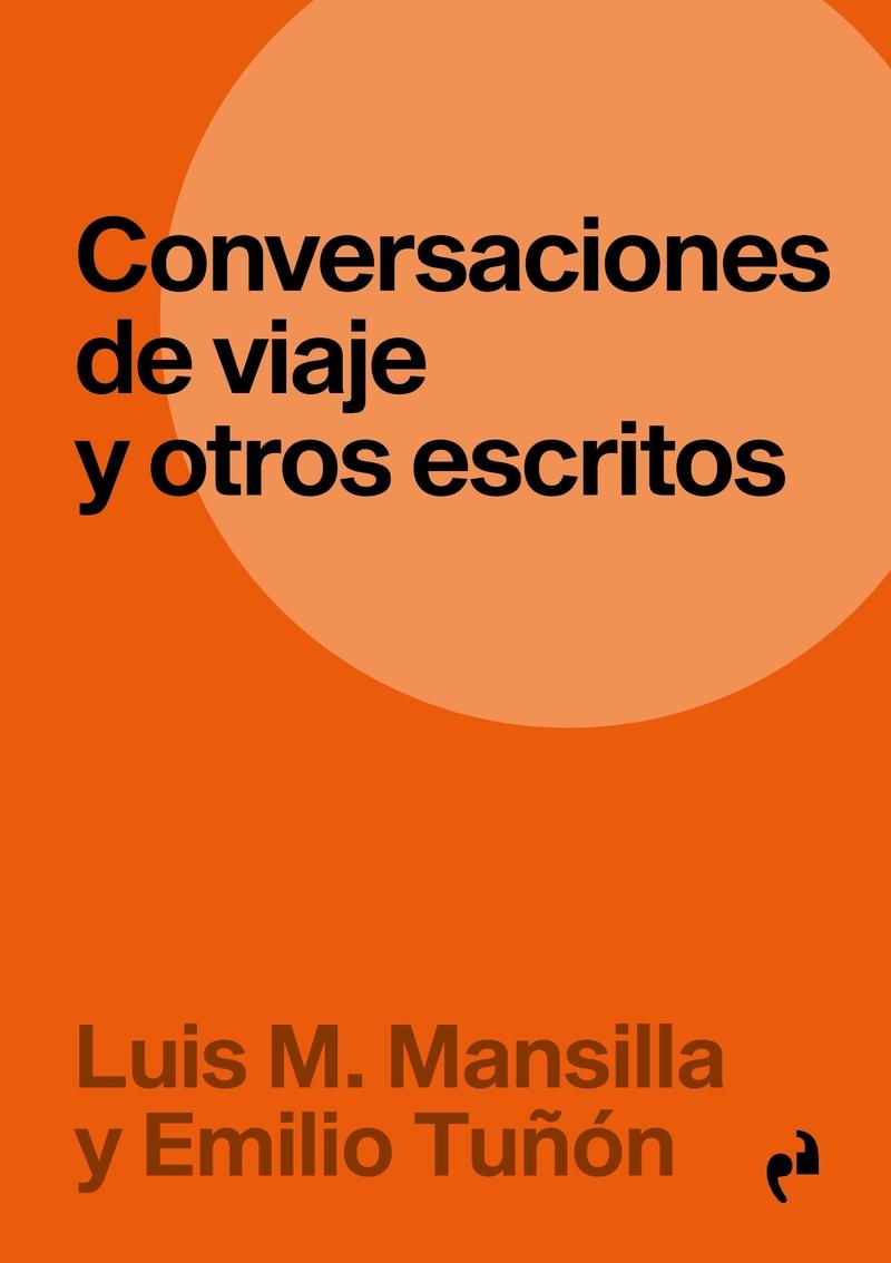 CONVERSACIONES DE VIAJE Y OTROS ESCRITOS (NE)