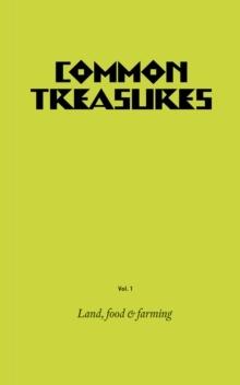 COMMON TREASURES BOOK ONE : LAND, FOOD AND FARMING