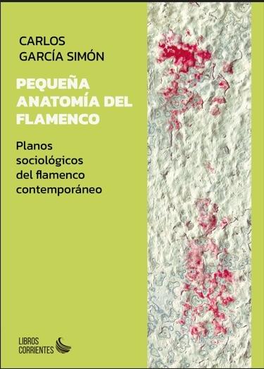PEQUEÑA ANATOMÍA DEL FLAMENCO "PLANOS SOCIOLOGICOS DEL FLAMENCO CONTEMPORANEO"