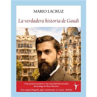VERDADERA HISTORIA DE GAUDI, LA