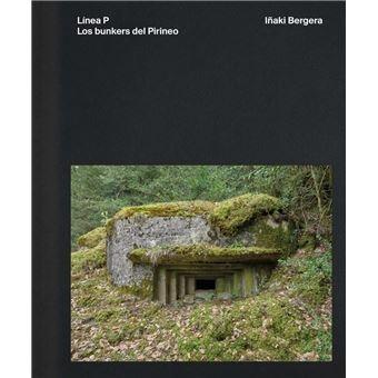 LINEA P. LOS BUNKERS DEL PIRINEO