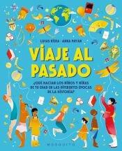 VIAJE AL PASADO: QUE HACIAN LOS NIÑOS Y NIÑAS DE TU EDAD EN LAS DIFRENTES EPOCAS DE LA HISTORIA