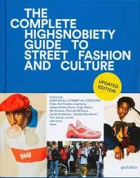 THE INCOMPLETE-UPDATED EDITION-HIGHSNOBIETY GUIDE TO STREET FASHION AND CULTURE