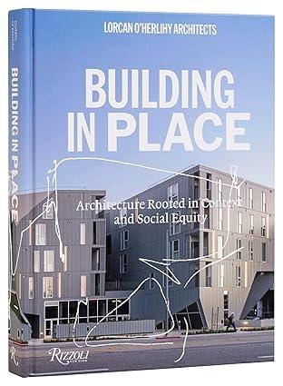 LORCAN O´HERLIHY: ARCHITECTS "BUILDING IN PLACE"