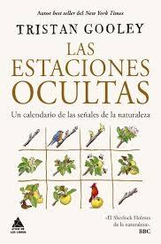 ESTACIONES OCULTAS, LAS "UN CALENDARIO DE LAS SEÑALES DE LA NATURALEZA"