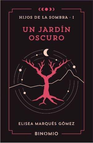 UN JARDIN OSCURO "HIJOS DE LA SOMBRA 1"