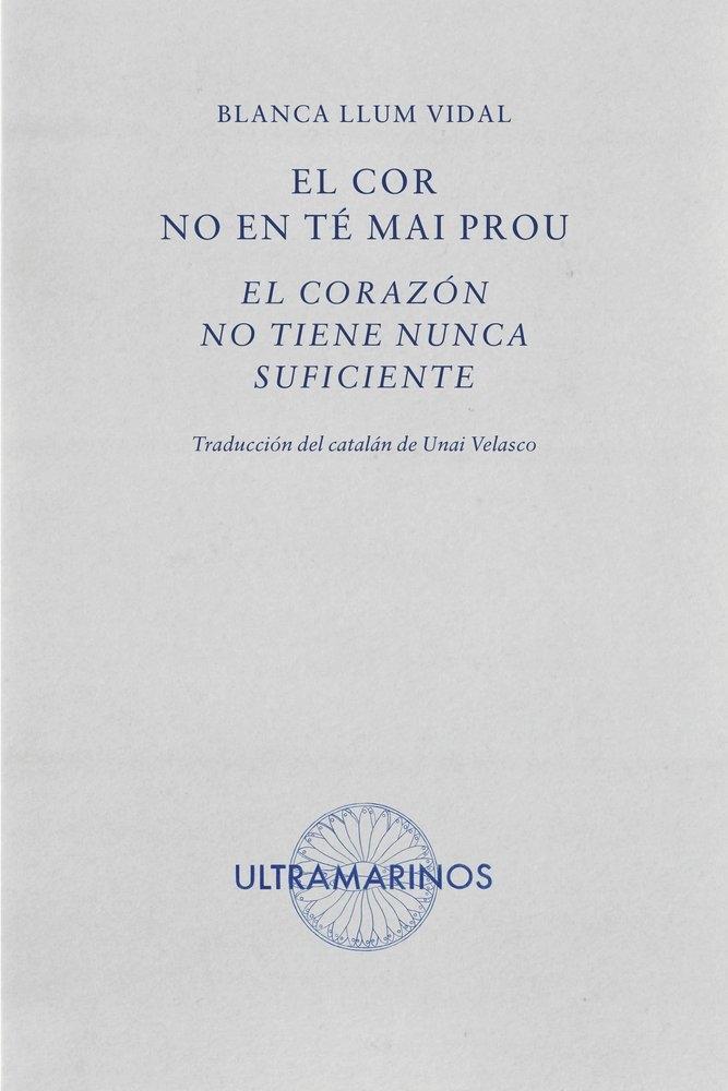 EL COR NO EN TÉ MAI PROU. EL CORAZÓN NO TIENE NUNCA SUFICIENTE