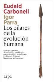 PILARES DELA EVOLUCION HUMANA, LOS "ECOLOGIA,GENETICA,ALIMENTACION,TECNOLOGIA, COMUNICACION Y SIMBOLISMO."