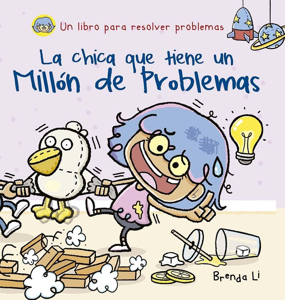 LA CHICA QUE TIENE UN MILLÓN DE PROBLEMAS "UN LIBRO PARA RESOLVER PROBLEMAS"