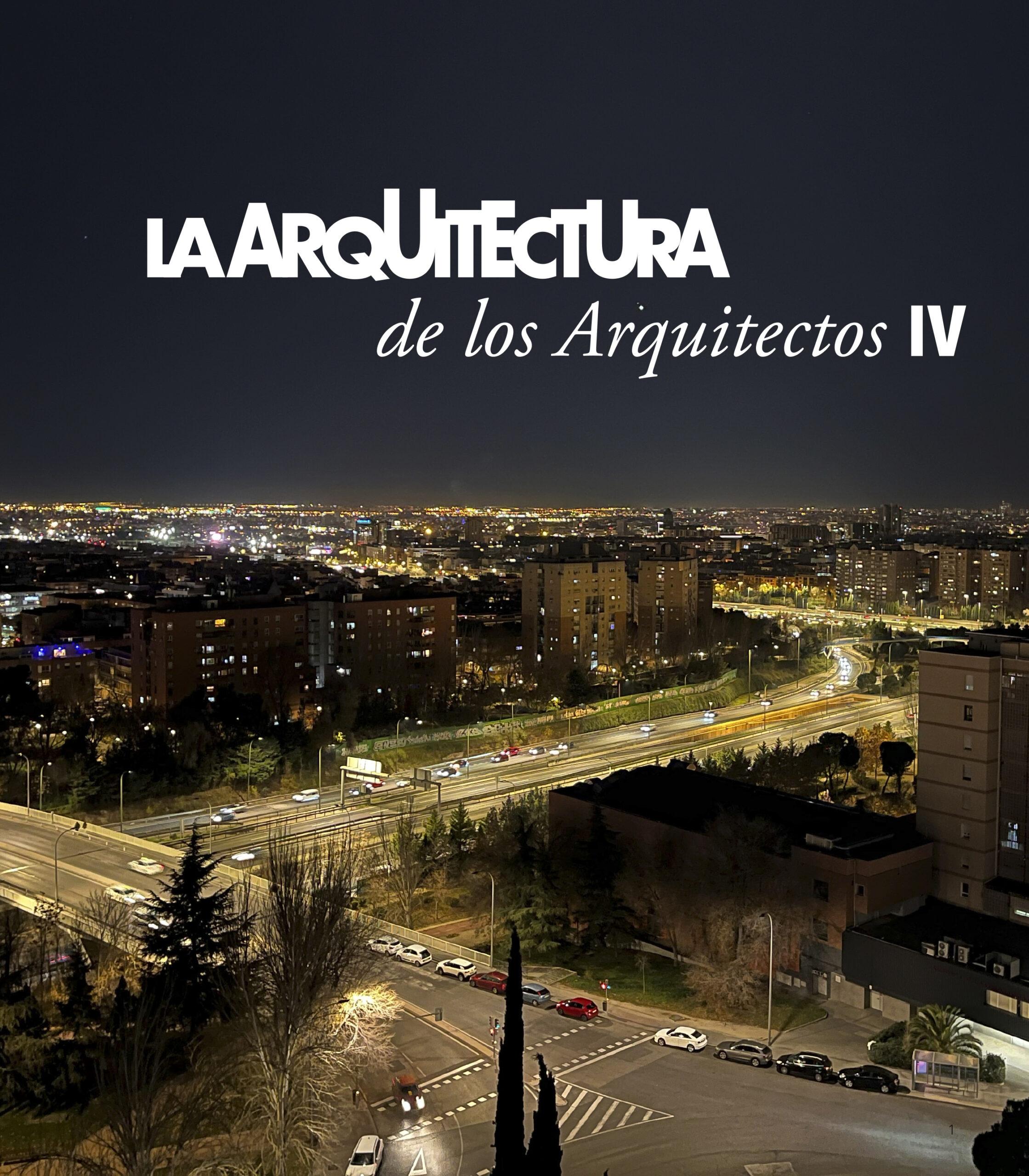 ARQUITECTURA DE LOS ARQUITECTOS IV