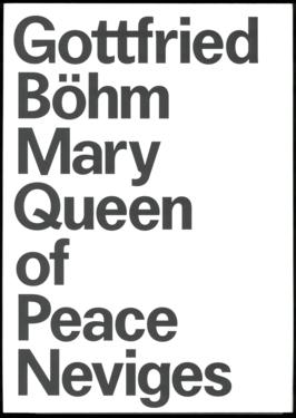 SEARCH FOR THE INDEFINITE : GOTTFRIED BOHM AND THE PILGRIMAGE.CHURCH MARY,QUEEN OF PEACE
