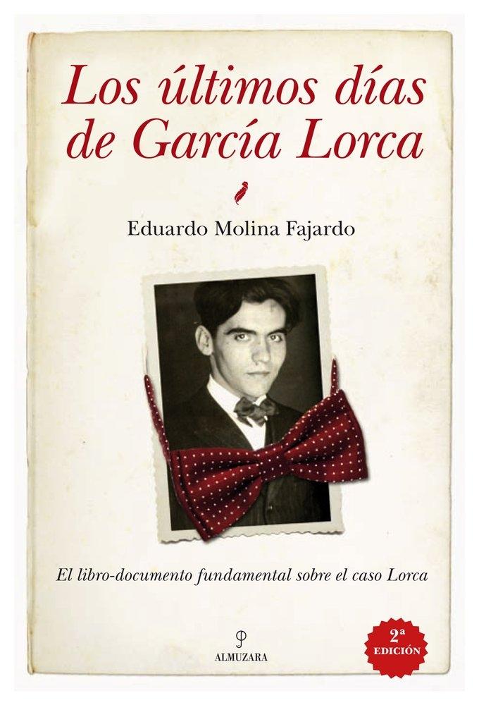 ULTIMOS DIAS DE GARCIA LORCA, LOS