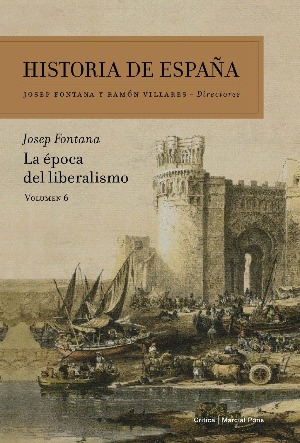 HISTORIA DE ESPAÑA VOL. 6. LA ÉPOCA DEL LIBERALISMO