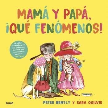 MAMA Y PAPA ¡QUE FENOMENOS!
