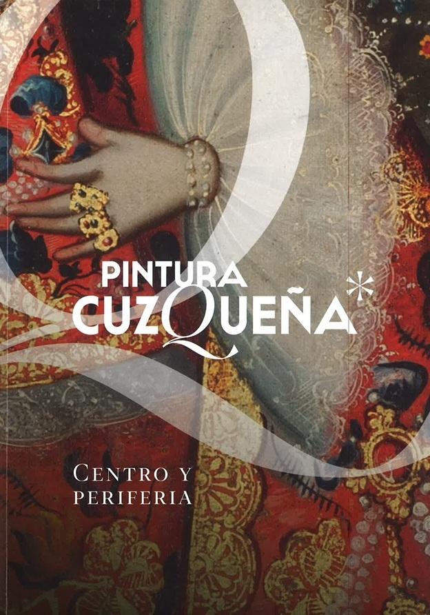PINTURA CUZQUEÑA "CENTRO Y PERIFERIA"