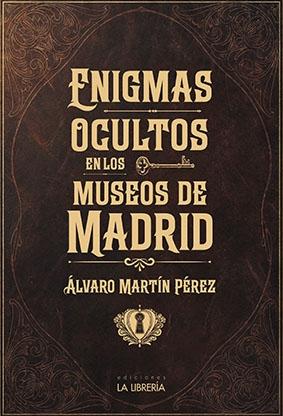 ENIGMAS OCULTOS EN LOS MUSEOS DE MADRID