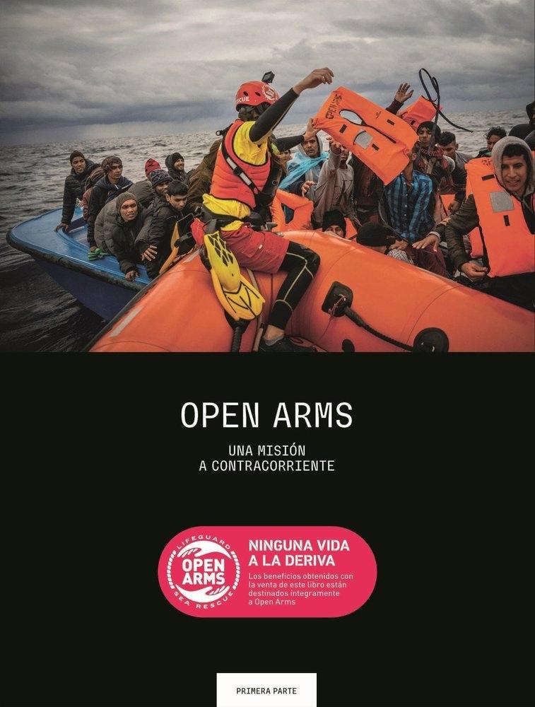 OPEN ARMS. UNA MISION A CONTRACORRIENTE "NINGUNA VIDA A LA DERIVA"
