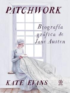 PATCHWORK. BIOGRAFIA GRAFICA DE JANE AUSTEN "BIOGRAFIA GRÁFICA DE JANE AUSTEN"