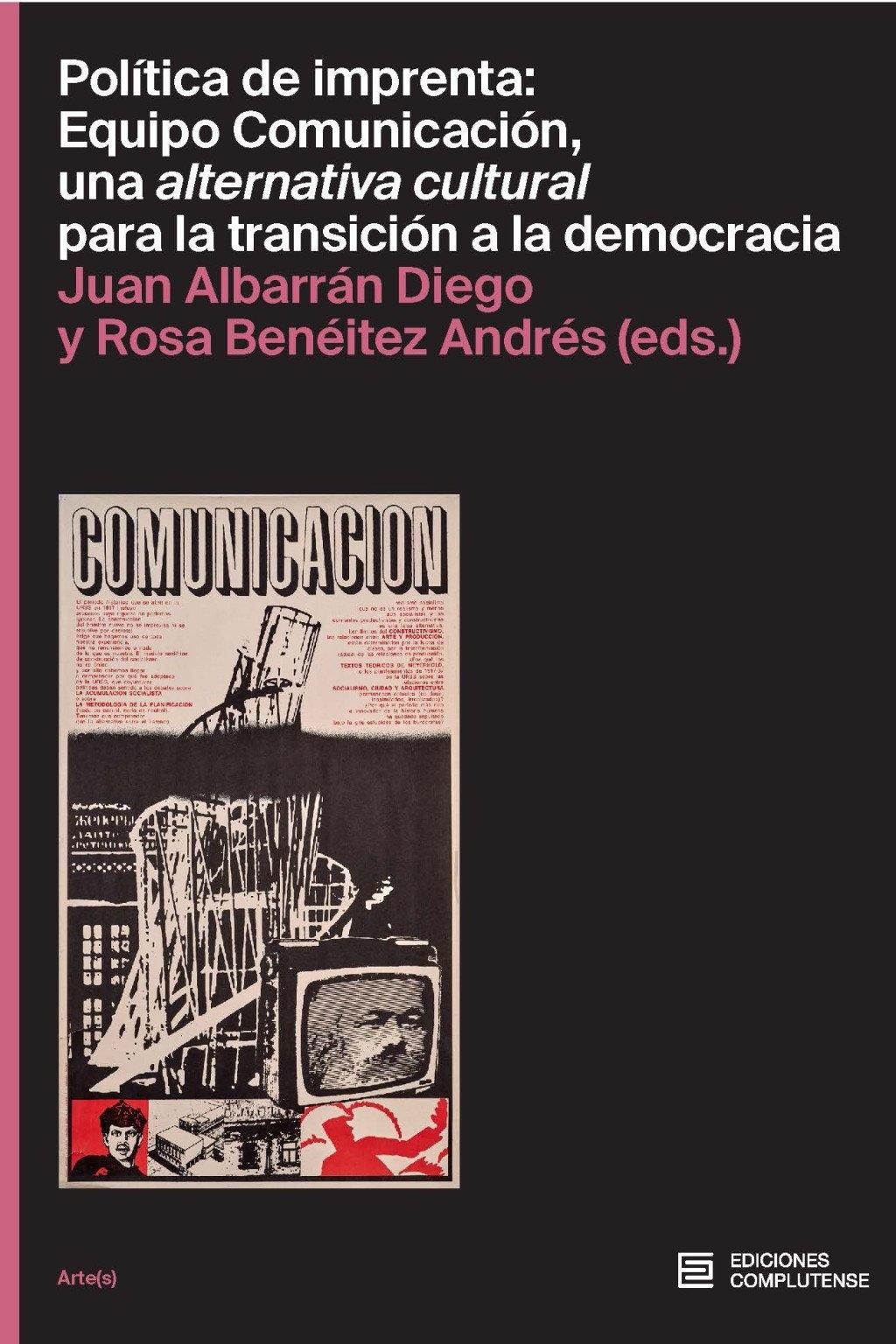 POLITICA DE IMPRENTA: EQUIPO COMUNICACION, UNA ALTERNATIVA CULTURAL PARA LA TRANSICION A LA DEMOCRACIA