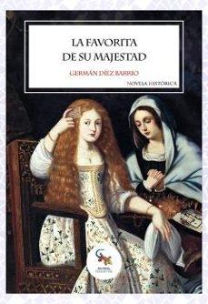 FAVORITA DE SU MAJESTAD, LA