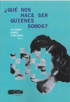 QUE NOS HACE SER QUIENES SOMOS?