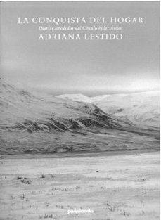 CONQUISTA DEL HOGAR, LA "DIARIOS ALREDEDOR DEL CÍRCULO POLAR ÁRTICO"