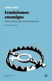 FEMINISMO ENEMIGOS "TERFS, POLICIAS Y JEFAS CONTRA LA LIBERACION"