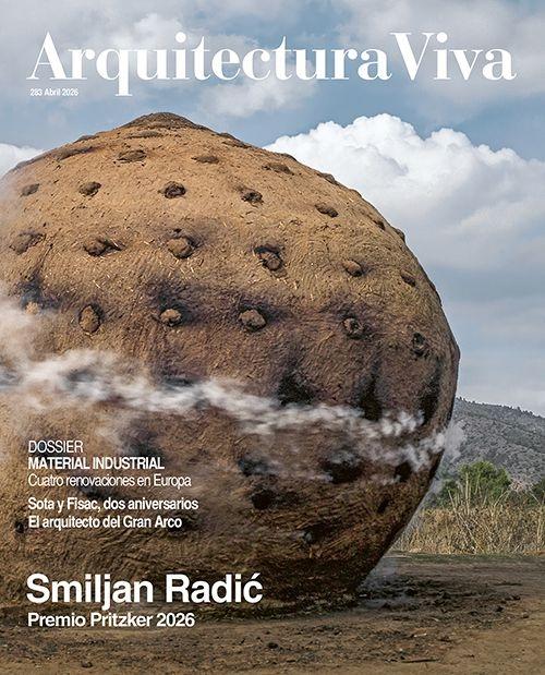 SMILJAN RADIC. ARQUITECTURA VIVA Nº283 SMILJAN RADIC. PREMIO PRITZKER 2026,MATERIAL INDUSTRIAL,