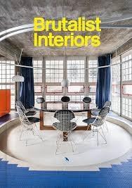 BRUTALIST INTERIORS