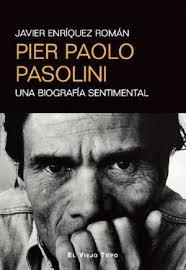 PIER PAOLO PASOLINI "UNA BIOGRAFÍA SENTIMENTAL"