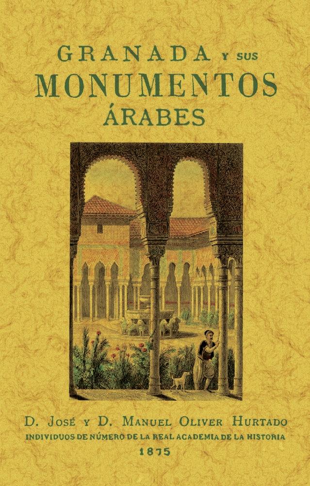 GRANADA Y SUS MONUMENTOS ÁRABES