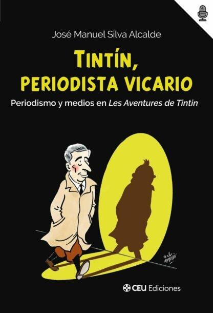TINTÍN ,PERIODISTA VICARIO. PERIODISMO Y MEDIOS EN LES AVENTURES DE TINTÍN