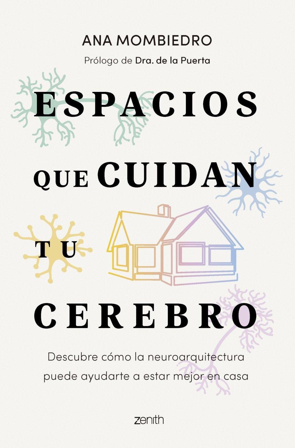 ESPACIOS QUE CUIDAN TU CEREBRO "DESCUBRE CÓMO LA NEUROARQUITECTURA PUEDE AYUDARTE A ESTAR MEJOR EN CASA"