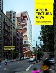 ARQUITECTURA VIVA. DISEÑO CONTEXTUAL APLICADO A ENTORNOS RURALES Y URBANOS "SE INCLUYEN DETALLES ARQUITECTONICOS Y PLANOS"