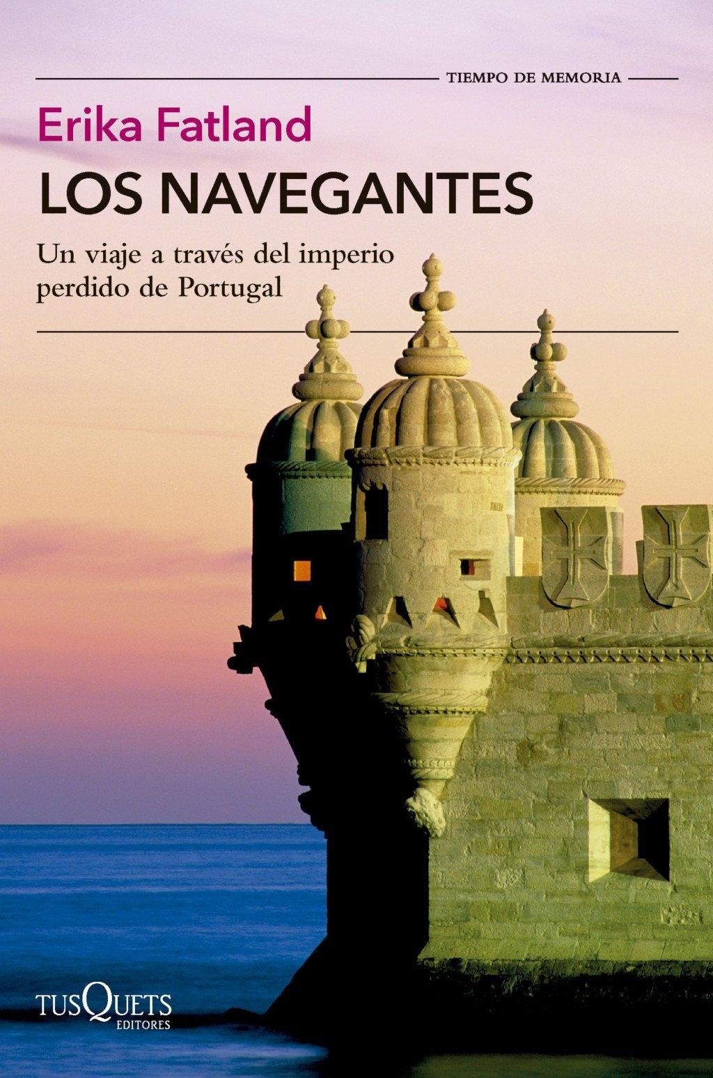 NAVEGANTES, LOS "UN VIAJE A TRAVÉS DEL IMPERIO PERDIDO DE PORTUGAL"